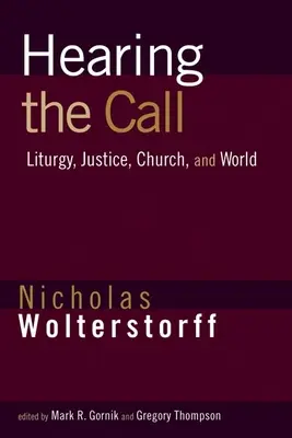 Počuť volanie: Liturgia, spravodlivosť, cirkev a svet - Hearing the Call: Liturgy, Justice, Church, and World