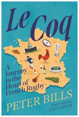Le Coq: Cesta do srdca francúzskeho ragby - Le Coq: A Journey to the Heart of French Rugby