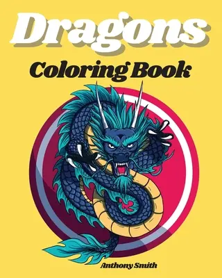 Knihy na vyfarbovanie drakov - Dragons Coloring Books
