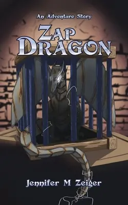 Zapnite draka: Dobrodružný príbeh - Zap Dragon: An Adventure Story
