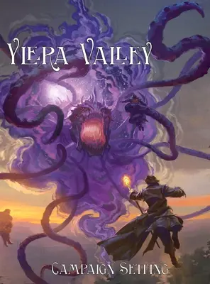 Údolie Ylery: Kampanňové prostredie 5. edície pre úrovne 1-6 - Ylera Valley: 5th Edition Campaign Setting For Levels 1-6