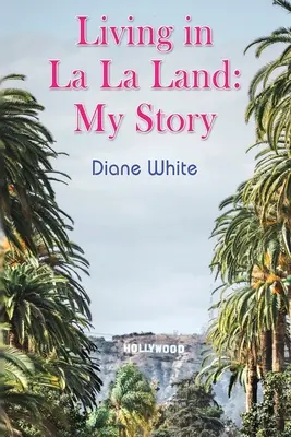 Život v krajine La La Land: Môj príbeh - Living in La La Land: My Story
