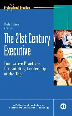 Manažér 21. storočia: Inovatívne postupy na budovanie vedúcich pozícií na vrchole spoločnosti - The 21st Century Executive: Innovative Practices for Building Leadership at the Top