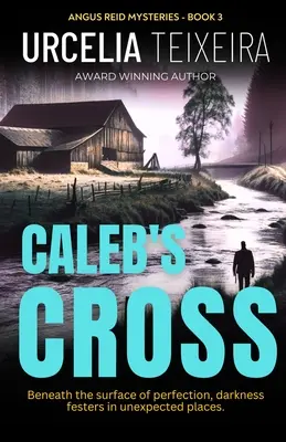 Calebov kríž: Kresťanský mysteriózny román podľa skutočných udalostí, ktorý vás prinúti hádať! - Caleb's Cross: A true crime Christian mystery novel that will keep you guessing!
