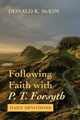 Za vierou s P. T. Forsytom - Following Faith with P. T. Forsyth