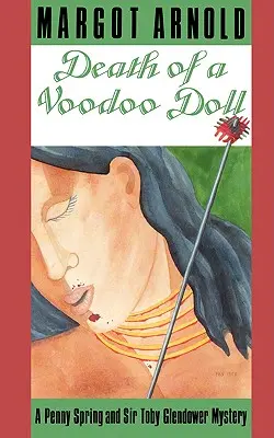 Smrť voodoo bábiky: Záhada Penny Spring a sira Tobyho Glendowera - Death of a Voodoo Doll: A Penny Spring and Sir Toby Glendower Mystery