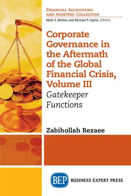 Správa a riadenie spoločností v období po globálnej finančnej kríze, zväzok III: Funkcie strážcu brány - Corporate Governance in the Aftermath of the Global Financial Crisis, Volume III: Gatekeeper Functions