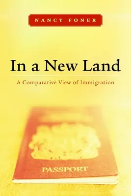 V novej krajine: Komparatívny pohľad na prisťahovalectvo - In a New Land: A Comparative View of Immigration