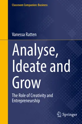 Analyzuj, vymýšľaj a rozvíjaj: Úloha kreativity a podnikania - Analyse, Ideate and Grow: The Role of Creativity and Entrepreneurship