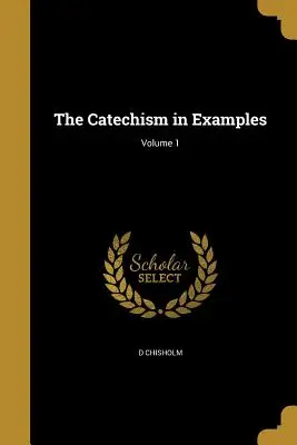 Katechizmus v príkladoch; 1. diel - The Catechism in Examples; Volume 1