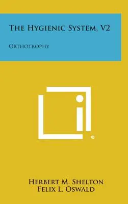 Hygienický systém V2: - The Hygienic System, V2: Orthotrophy