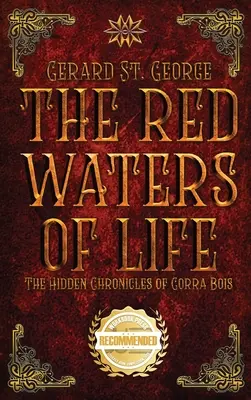 Červené vody života: Vody červenej vody: Skryté kroniky Gorra Bois - The Red Waters of Life: The Hidden Chronicles of Gorra Bois