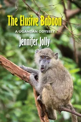 Nepolapiteľný pavián: Ugandská odysea - The Elusive Baboon: A Ugandan Odyssey