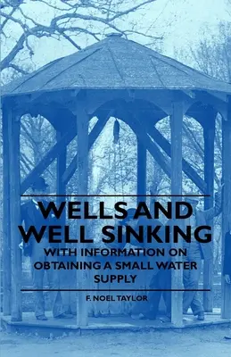 Studne a hĺbenie studní - s informáciami o získavaní malých zásob vody - Wells and Well Sinking - With Information on Obtaining a Small Water Supply