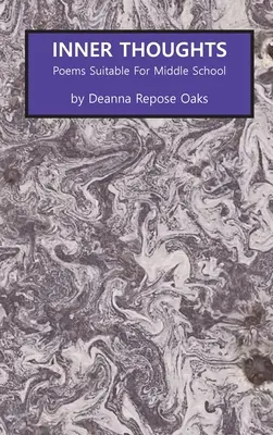 Vnútorné myšlienky: Básne vhodné pre stredné školy - Inner Thoughts: Poems Suitable for Middle School
