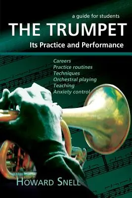 Trúbka: Príručka pre študentov: cvičenie a interpretácia - The Trumpet: Its Practice and Performance - A Guide for Students