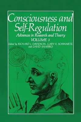 Vedomie a samoregulácia: Vedomie a vedomie: 3. zväzok: Pokroky vo výskume a teórii - Consciousness and Self-Regulation: Volume 3: Advances in Research and Theory