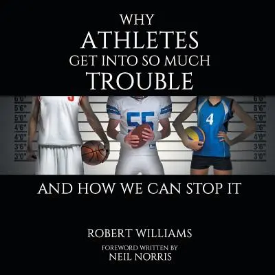 Prečo sa športovci dostávajú do takých problémov a ako to môžeme zastaviť - Why Athletes Get into So Much Trouble and How We Can Stop It