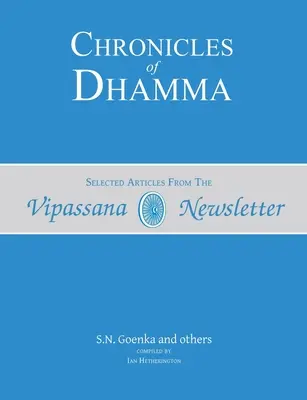 Kroniky Dhammy: Vybrané články zo spravodajcu Vipassana - Chronicles of Dhamma: Selected Articles from the Vipassana Newsletter