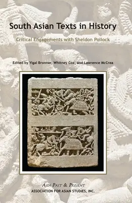 Juhoázijské texty v dejinách: Sheldon Pollock: kritické úvahy - South Asian Texts in History: Critical Engagements with Sheldon Pollock