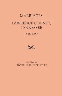 Manželstvá okresu Lawrence, Tennessee, 1818-1854 - Marriages of Lawrence County, Tennessee, 1818-1854