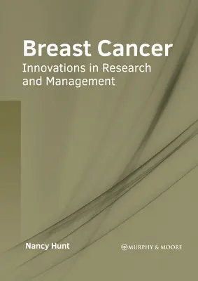Rakovina prsníka: Inovácie vo výskume a manažmente - Breast Cancer: Innovations in Research and Management