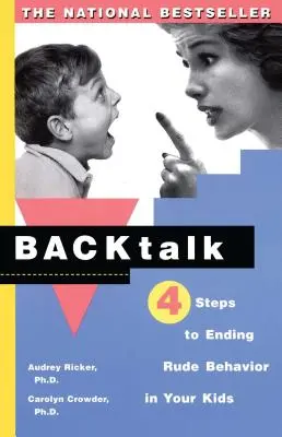Rozhovor so zadnou stranou: 4 kroky, ako to zastaviť skôr, než sa začnú slzy a záchvaty hnevu - Backtalk: 4 Steps to Stop It Before the Tears and Tantrums Start