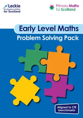 Primary Maths for Scotland - Primary Maths for Scotland Early Level Problem-Solving Pack: Pre Curriculum for Excellence Primary Maths - Primary Maths for Scotland - Primary Maths for Scotland Early Level Problem-Solving Pack: For Curriculum for Excellence Primary Maths