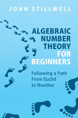 Algebraická teória čísel pre začiatočníkov - Algebraic Number Theory for Beginners