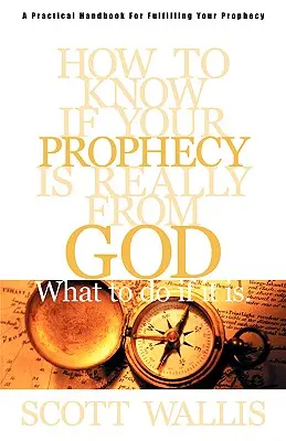 Ako zistiť, či je vaše proroctvo skutočne od Boha: A čo robiť, ak je to pravda? - How to Know If Your Prophecy is Really from God: And What to Do If It is