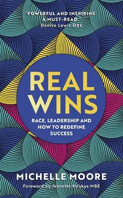 Skutočné výhry: Rasa, odolnosť a ako dosiahnuť svoj plný potenciál - Real Wins: Race, Resilience and How to Reach Your Full Potential
