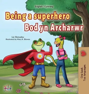 Byť superhrdinom (anglická waleská dvojjazyčná kniha pre deti) - Being a Superhero (English Welsh Bilingual Children's Book)