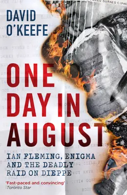 Jeden deň v auguste: Ian Fleming, Enigma a smrteľný nálet na Dieppe - One Day in August: Ian Fleming, Enigma, and the Deadly Raid on Dieppe