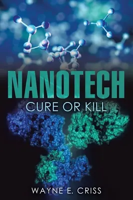 Nanotechnológie: Vyliečiť alebo zabiť - Nanotech: Cure or Kill