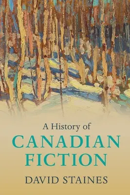 Dejiny kanadskej beletrie - A History of Canadian Fiction