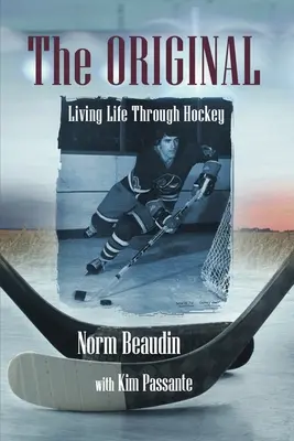 Originál: Originál: Living Life Through Hockey - The Original: Living Life Through Hockey
