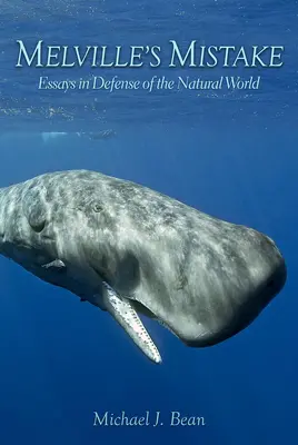 Melvillov omyl: Eseje na obranu prírodného sveta - Melville's Mistake: Essays in Defense of the Natural World