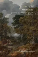 Poetry & Commons: Poválečná a romantická lyrika v časoch uzavretia - Poetry & Commons: Postwar and Romantic Lyric in Times of Enclosure