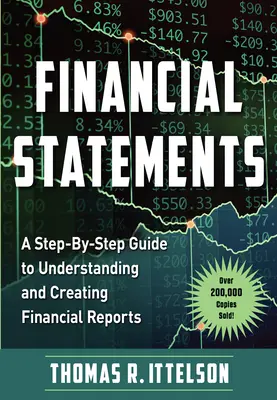 Finančné výkazy: (Predalo sa viac ako 200 000 výtlačkov!) - Financial Statements: A Step-By-Step Guide to Understanding and Creating Financial Reports (Over 200,000 Copies Sold!)