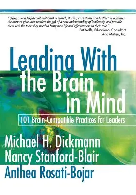 Vedenie s ohľadom na mozog: 101 postupov pre vedúcich pracovníkov, ktoré sú kompatibilné s mozgom - Leading with the Brain in Mind: 101 Brain-Compatible Practices for Leaders