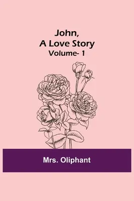 John, Príbeh lásky; zv. 1 - John, A Love Story; vol. 1