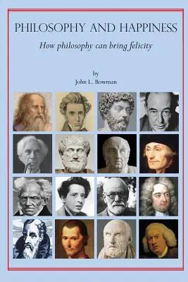 Filozofia a šťastie: Ako môže filozofia priniesť šťastie - Philosophy and Happiness: How Philosophy Can Bring Felicity