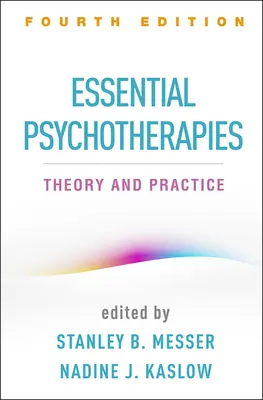 Základné psychoterapie, štvrté vydanie: Teória a prax, štvrté vydanie - Essential Psychotherapies, Fourth Edition: Theory and Practice