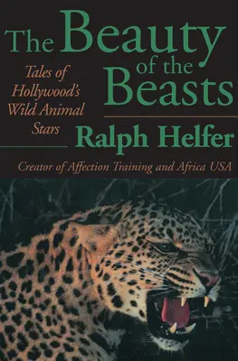 Krása šeliem: Príbehy hollywoodskych divokých zvieracích hviezd - The Beauty of the Beasts: Tales of Hollywood's Wild Animal Stars