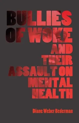 Šikana zo strany Woke a jej útok na duševné zdravie - Bullies of Woke and their Assault on Mental Health