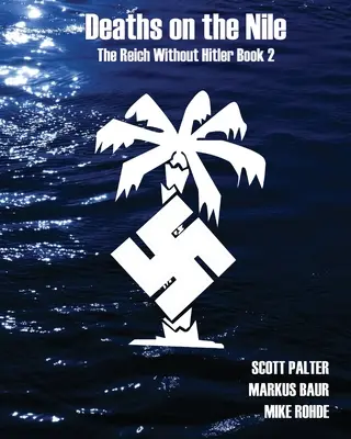 Smrť na Níle: Ríša bez Hitlera Kniha 2 - Deaths on the Nile: The Reich Without Hitler Book 2