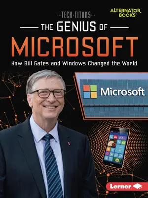 Génius spoločnosti Microsoft: Ako Bill Gates a Windows zmenili svet - The Genius of Microsoft: How Bill Gates and Windows Changed the World