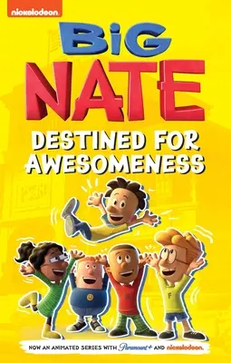 Veľký Nate: - Big Nate: Destined for Awesomeness