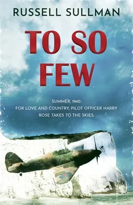 Pre tak málo ľudí: Román o bitke o Britániu - To So Few: A Novel of the Battle of Britain