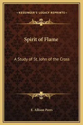 Duch plameňa: Jána z Kríža - Spirit of Flame: A Study of St. John of the Cross